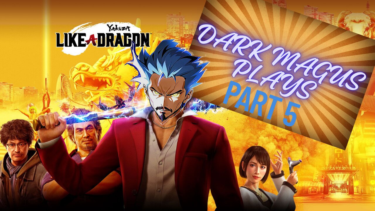 DarkMagus plays Yakuza: Like A Dragon | Part 5