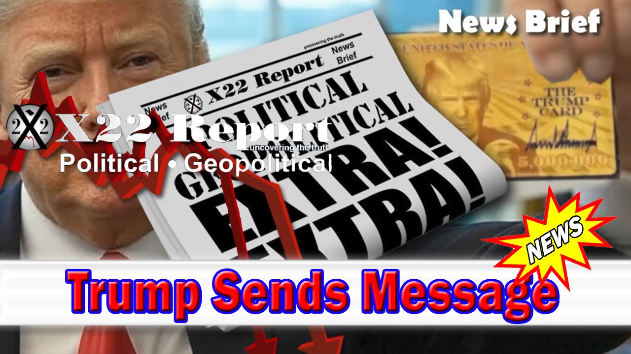X22 Dave Report - Trump Sends Message, Shall We Play A Game, It Had To Be This Way, Old Guard Threatened