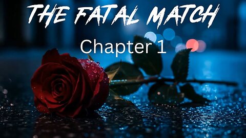 The Fatal Match Part 1
