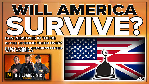 WILL AMERICA SURVIVE? | The Loaded Mic | EP201