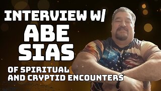 LIVE Interview w/ Abe Sias of Spiritual and Cryptid Encounters
