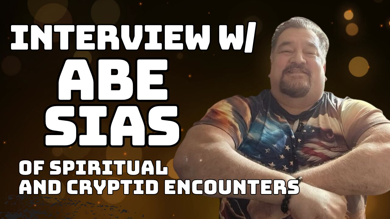 LIVE Interview w/ Abe Sias of Spiritual and Cryptid Encounters