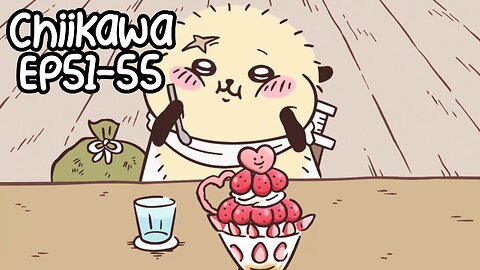 Chiikawa EP51-55 Compilation 大集合