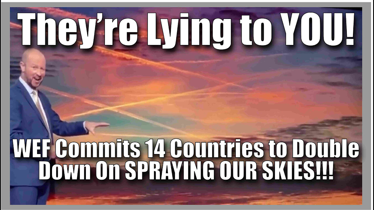 14 Nations Sign WEF Chemtrails Treaty To 'Improve Humanity' by Intensifying Sky Spraying Operations