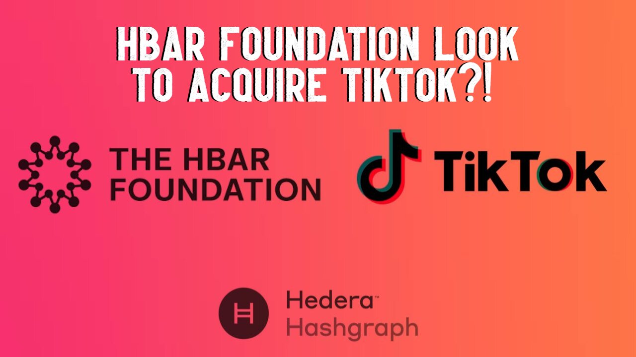 HBAR Foundation Look To ACQUIRE TIKTOK?!