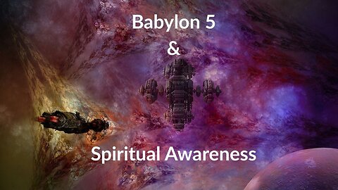 Babylon 5 and Spiritual Awareness