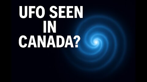 UFO Over Canada?