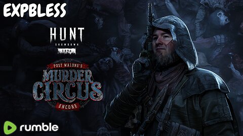 Murder Circus Event | Hunt Showdown LIVE | Rumble Wallet LIVE!!!!!