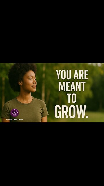 You Are Meant to Grow