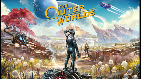The Outer Worlds : First Time Playing Episode 1