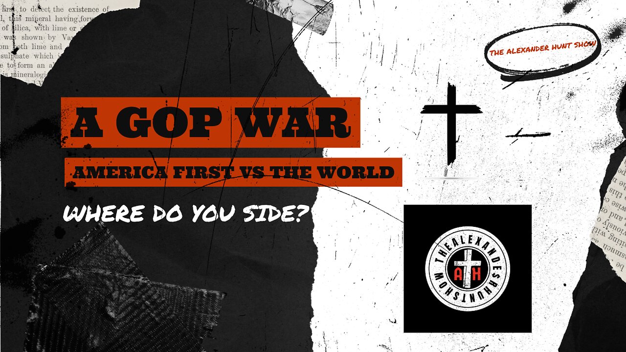 THE ALEXANDER HUNT SHOW EP 22 A GOP WAR IS MAKING EVERYONE PICK A SIDE!