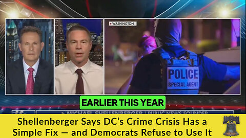 Shellenberger Says DC’s Crime Crisis Has a Simple Fix — and Democrats Refuse to Use It