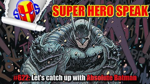 #622: Let's catch up with Absolute Batman