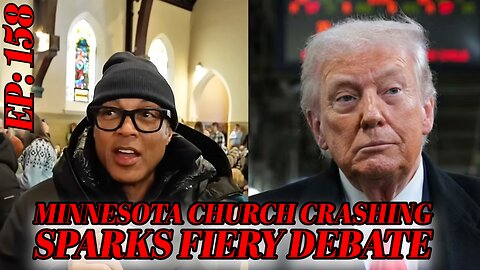 Ep: 158 - The Aaron Prager Show | Minnesota Church Crashing, Trumps Response + More