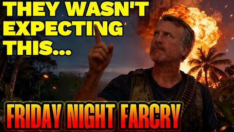Farcry Friday livestream so Lets do a pre-Dome hang out