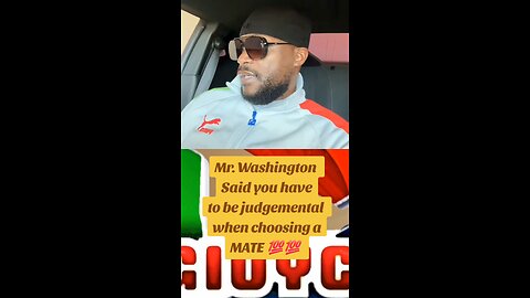 Tictoker Mr. Washington Said you should be judgemental when choosing a MATE? Thought s?