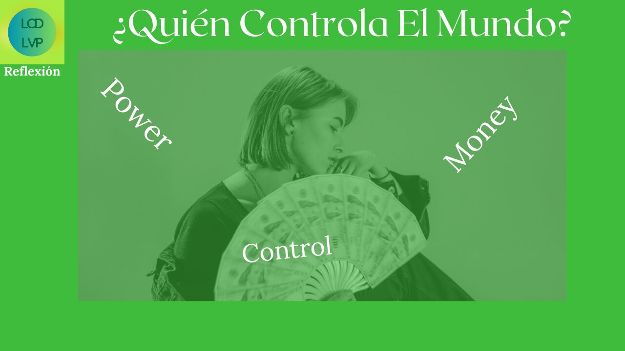¿Quién Controla El Mundo?