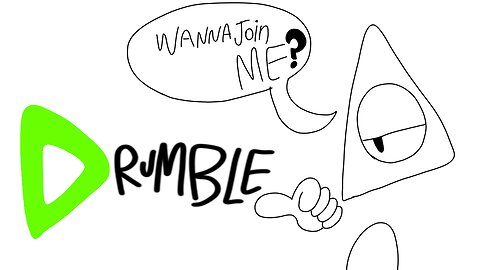 I'm on Rumble, wanna join me?