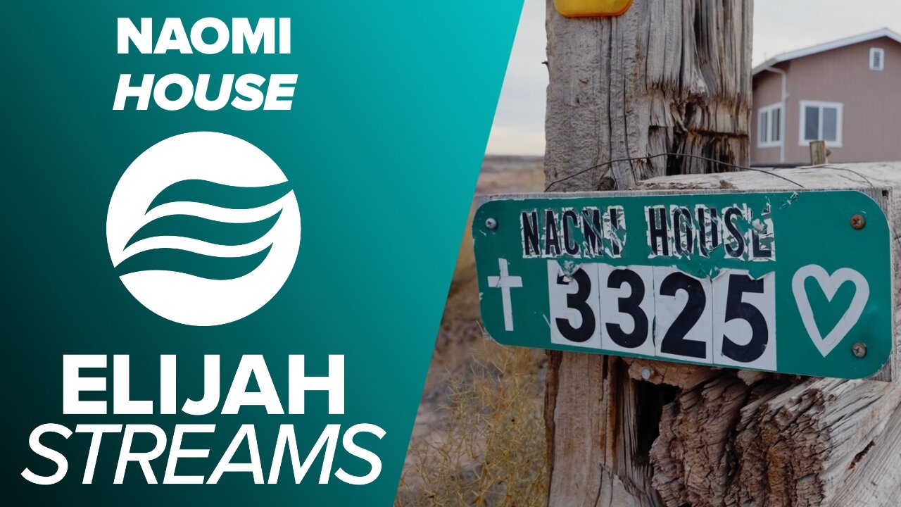 ElijahStreams Features: NAOMI House