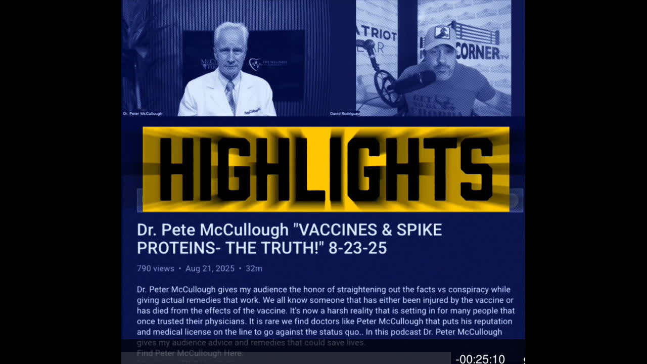 Dr. Peter McCullough "Vaccines & Spikes - Proteins - The Truth" 08-23-25
