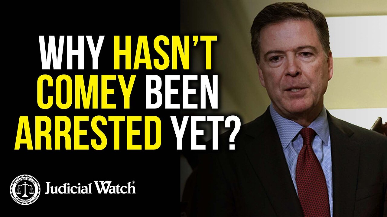 Why Hasn’t Comey Been Arrested Yet?