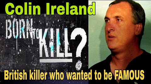 BORN TO KILL ☠️ Colin Ireland ☠️ Gay Men Serial Killer ☠️ Documentary
