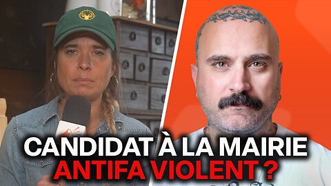 Y a-t-il un candidat lié à Antifa en lice pour la mairie de Montréal ?