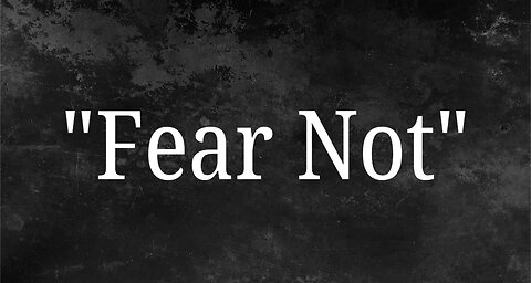 Bible study on Psalms "Where no fear was"