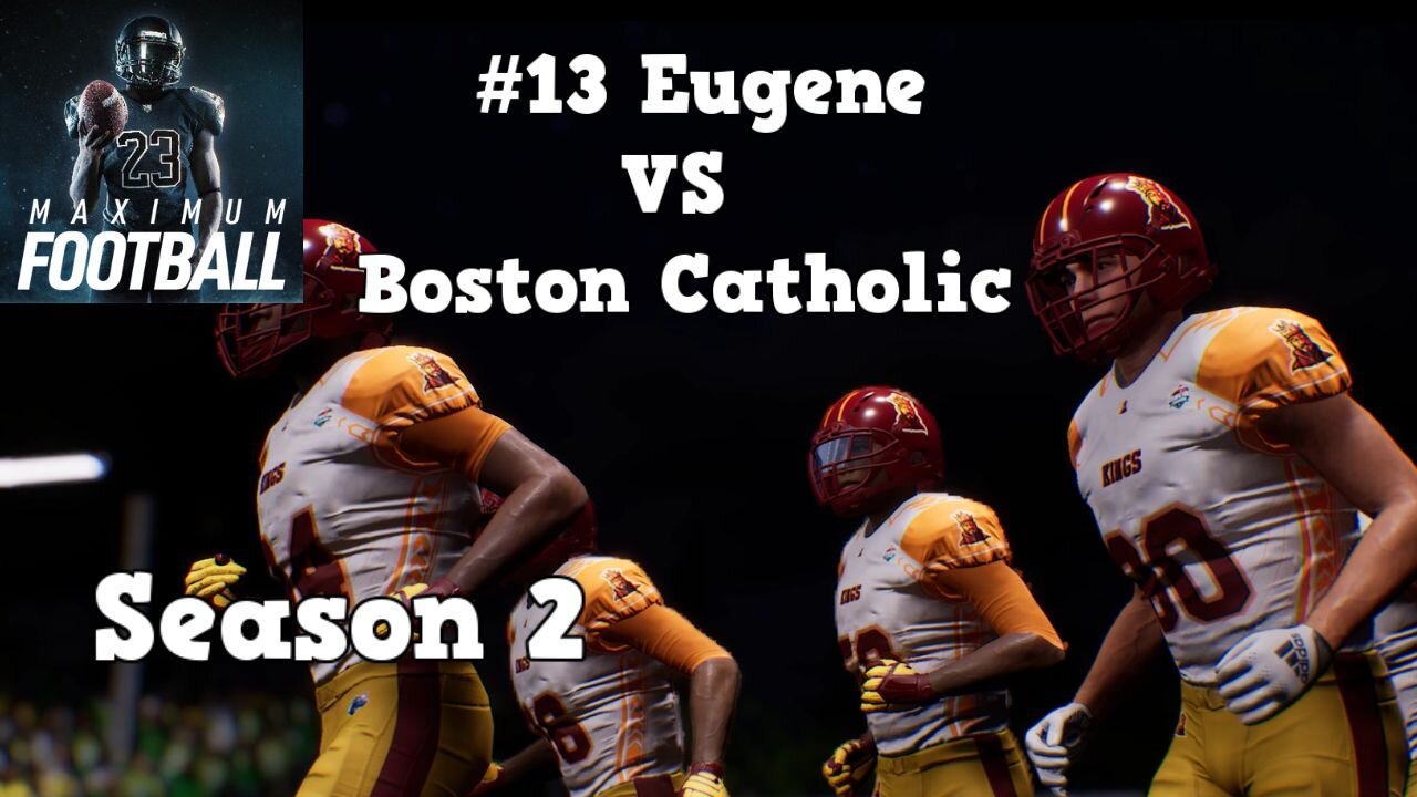 Maximum Football | Dynasty Mode Season 2 | Eugene VS Boston Catholic
