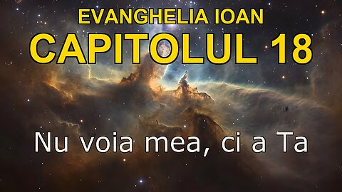John 18 | Evanghelia lui John Capitolul 18 | Bible in Romanian