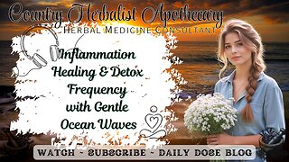 Inflammation Healing & Detox Frequency with Gentle Ocean Waves - Calming Soothing Relaxation Nature