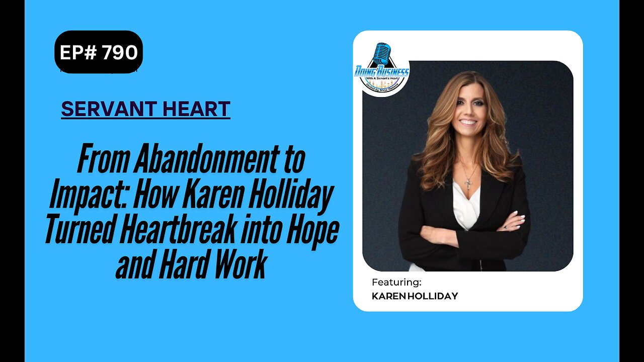 From Abandonment to Impact: How Karen Holliday Turned Heartbreak into Hope and Hard Work