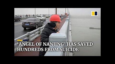 China’s ‘Angel of Nanjing’: the man who saved hundreds from suicide off Yangtze bridge