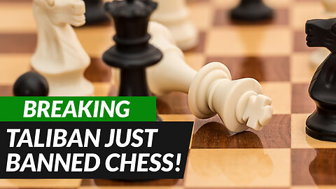 BREAKING: Taliban BANNED Chess! ♟️🚫🎭