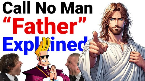 Why Do Catholics Call Priests "Father" When Jesus said "Call No Man Your Father" in Matthew 23:9?