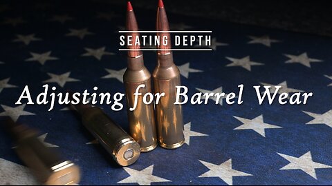 Adjusting Seating Depth for Barrel Wear