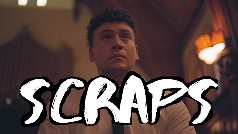SCRAPS - (Short Film)