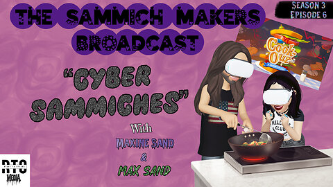 Cyber Sammiches! VR Quest 3 and Chat