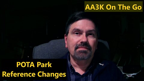 POTA Park Reference Changes - It's Not As Scary As You Think