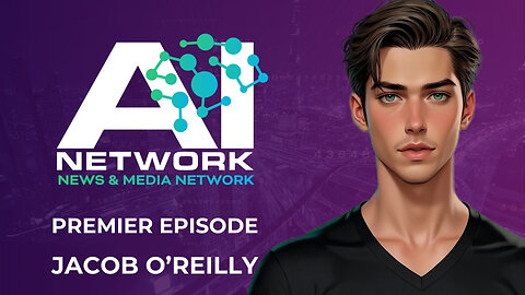 AI Network News - Jacob O'Reilly Makes His Premier!