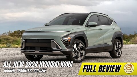 All-New 2024 Hyundai Kona – Bigger, Smarter, Bolder!