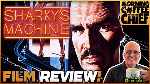 Morning Coffee with The Chief | SHARKY'S MACHINE (1981) - DISCUSSION with JOHN BAYLIS & SCOTT ORR