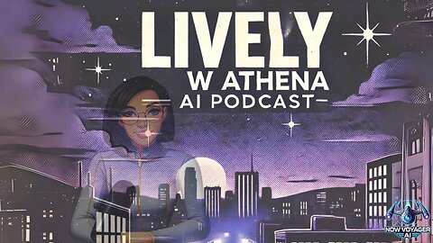 AI Podcasts Coming to Rumble - Lively w Athena