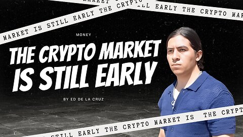 The crypto market is still early by Ed Delacruz #money #wealth #finance #reels #shorts