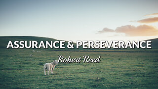 Robert Reed - Assurance & Perseverance