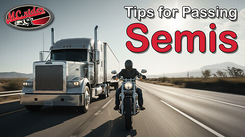 The Smart Rider’s Guide to Passing Semi-Trucks by MCrider