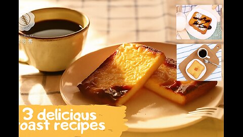 3 simple recipes for delicious toast in 2 minutes. (Chinese fast food)