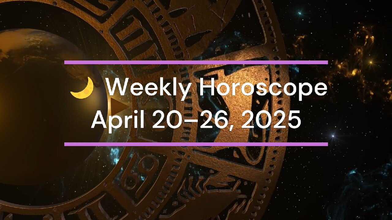 ✨ Weekly Horoscope | April 20–26, 2025 ✨