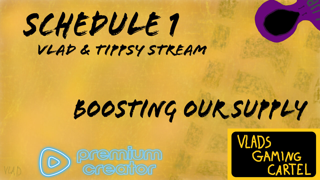 Schedule 1 | Boosting our supply | Vlad & Tippsy Stream #BadAtGaming