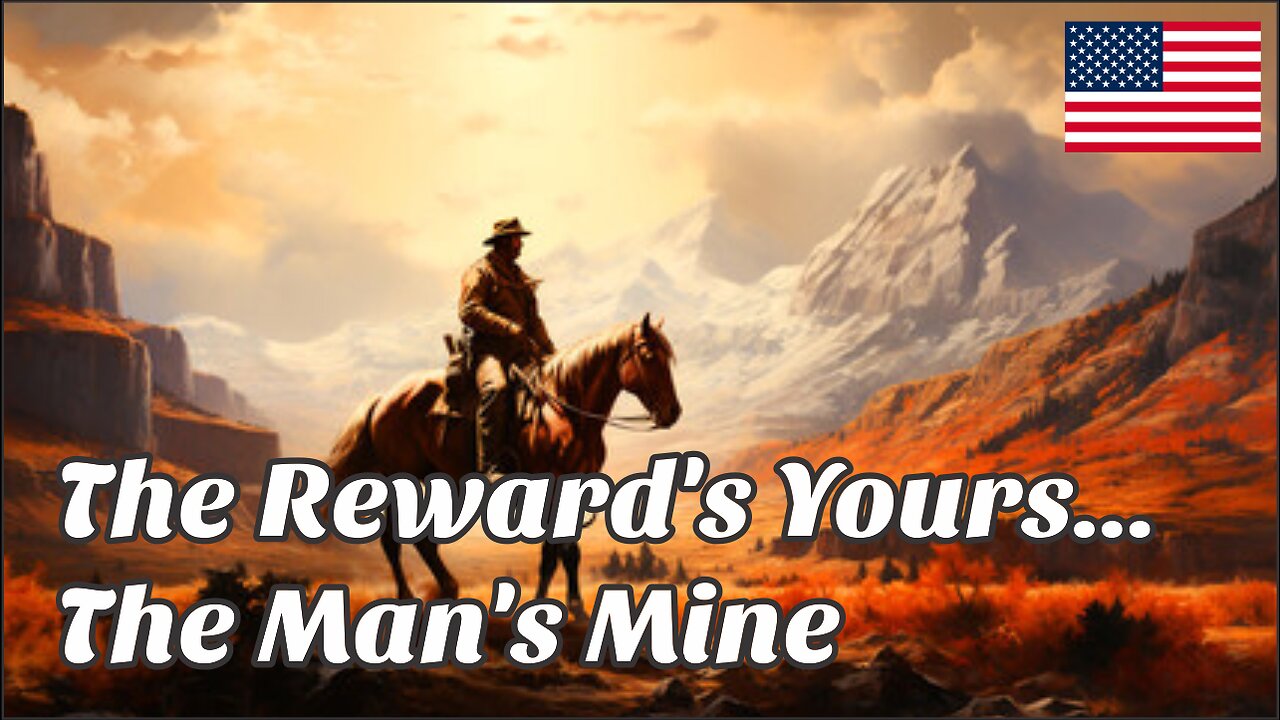The Reward's Yours... The Man's Mine - Western Film